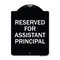 Signmission Reserved for Assistant Principal Heavy-Gauge Aluminum Architectural Sign, 24" x 18", BW-1824-23217 A-DES-BW-1824-23217 - alternate 1